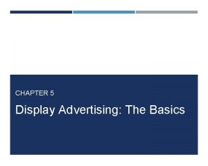 CHAPTER 5 Display Advertising The Basics Agenda Display