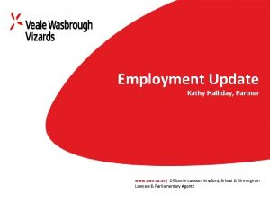 Employment Update Kathy Halliday Partner www vwv co