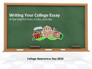 Writing Your College Essay A few helpful hints