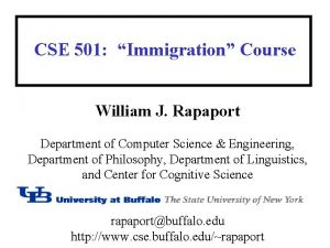 CSE 501 Immigration Course William J Rapaport Department
