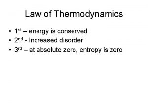 Law of Thermodynamics 1 st energy is conserved