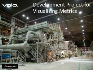 Development Project for Visualizing Metrics VALO Solutions Ratkaisuja