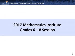 2017 Mathematics Institute Grades 6 8 Session 1