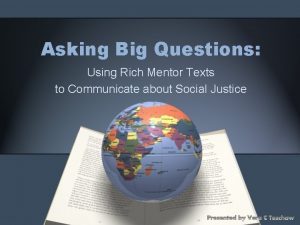 Asking Big Questions Using Rich Mentor Texts to