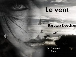 Le vent Barbara Descham Par Nanou et Stan