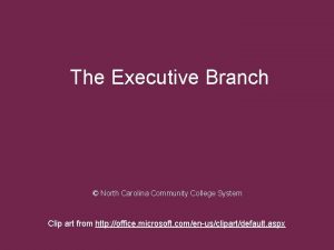 The Executive Branch North Carolina Community College System