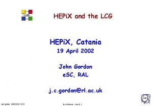 LCG HEPi X and the LCG HEPi X