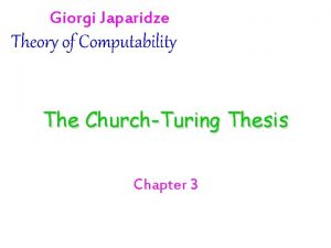 Giorgi Japaridze Theory of Computability The ChurchTuring Thesis