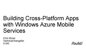 Building CrossPlatform Apps with Windows Azure Mobile Services