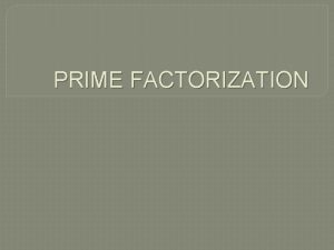 Prime factorization of 90 Prime factorization of 90