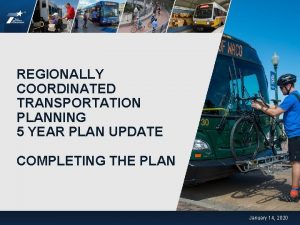 REGIONALLY COORDINATED TRANSPORTATION PLANNING 5 YEAR PLAN UPDATE