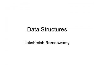 Data Structures Lakshmish Ramaswamy Searching in BST BST