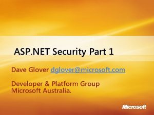 ASP NET Security Part 1 Dave Glover dglovermicrosoft