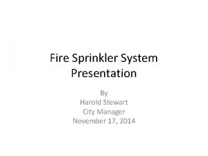 Fire Sprinkler System Presentation By Harold Stewart City