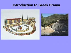 Introduction to Greek Drama The Different Types of