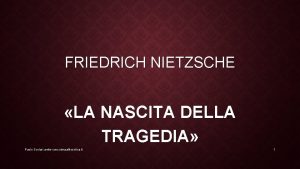 FRIEDRICH NIETZSCHE LA NASCITA DELLA TRAGEDIA Paolo Scolari