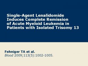 SingleAgent Lenalidomide Induces Complete Remission of Acute Myeloid