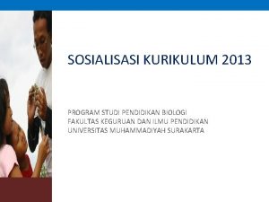 SOSIALISASI KURIKULUM 2013 PROGRAM STUDI PENDIDIKAN BIOLOGI FAKULTAS