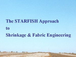 The STARFISH Approach to Shrinkage Fabric Engineering Shrinkage