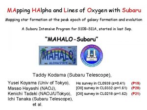 MApping HAlpha and Lines of Oxygen with Subaru