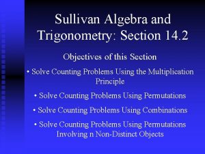 Sullivan Algebra and Trigonometry Section 14 2 Objectives