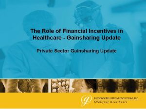 The Role of Financial Incentives in Healthcare Gainsharing