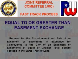 JOINT REFERRAL COMMITTEE JRC FAST TRACK PROCESS EQUAL