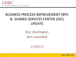 BUSINESS PROCESS IMPROVEMENT BPI SHARED SERVICES CENTER SSC