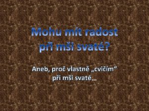 Aneb pro vlastn cvim pi mi svat Bh