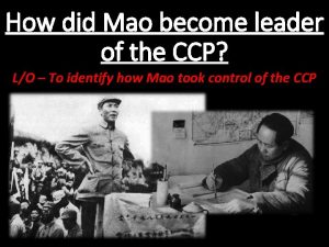 How did Mao become leader of the CCP