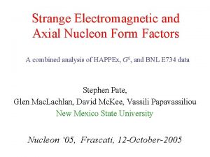 Strange Electromagnetic and Axial Nucleon Form Factors A