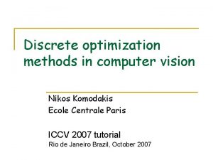 Discrete optimization methods in computer vision Nikos Komodakis