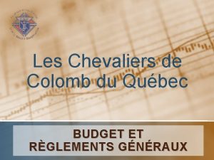 Les Chevaliers de Colomb du Qubec BUDGET ET