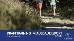 KRAFTTRAINING IM AUSDAUERSPORT Mag Alexandra HASL Leistungsentwicklung Bedeutung