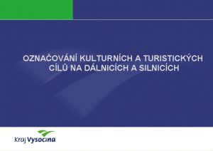 OZNAOVN KULTURNCH A TURISTICKCH CL NA DLNICCH A