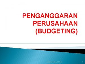 PENGANGGARAN PERUSAHAAN BUDGETING Robinhot Gultom SE M Si