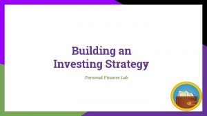 Building an Investing Strategy Personal Finance Lab Investing