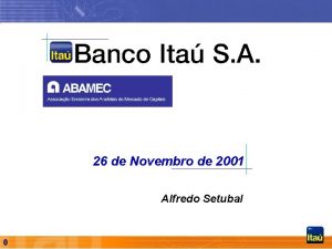 26 de Novembro de 2001 Alfredo Setubal 0