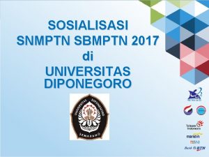 SOSIALISASI SNMPTN SBMPTN 2017 di UNIVERSITAS DIPONEGORO LANDASAN