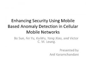 Enhancing Security Using Mobile Based Anomaly Detection in