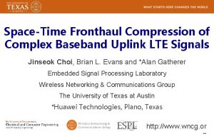 SpaceTime Fronthaul Compression of Complex Baseband Uplink LTE