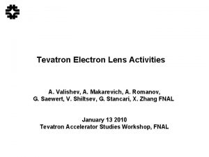 Tevatron Electron Lens Activities A Valishev A Makarevich