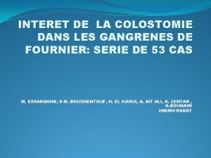 INTERET DE LA COLOSTOMIE DANS LES GANGRENES DE