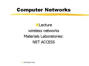 Computer Networks Lecture wireless networks Materials Laboratories NET