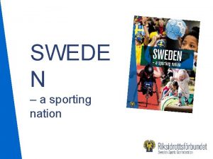 SWEDE N a sporting nation SWEDEN a sporting