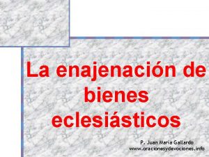 La enajenacin de bienes eclesisticos P Juan Mara