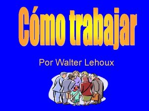 Por Walter Lehoux Testimonio Personal Dos aspectos que