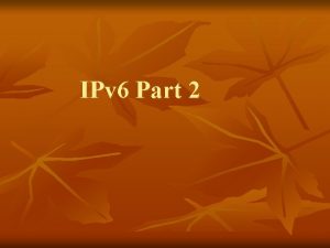 IPv 6 Part 2 Unique Local Unicast Addresses
