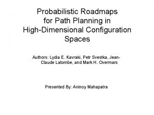Probabilistic Roadmaps for Path Planning in HighDimensional Configuration