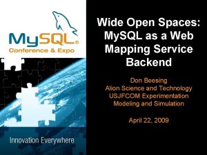 Wide Open Spaces My SQL as a Web